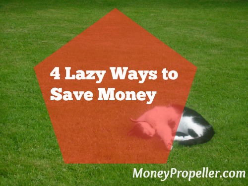 Find out the 4 Lazy Ways to Save Money