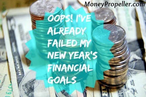 Oops! I've Already Failed My New Year's Financial Goals