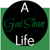 A Gai Shan Life