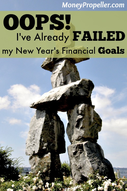 Oops! I've Already Failed My New Year's Financial Goals Do you have New Year's financial goals? Don’t let January get you down. It may have been a disappointing month, but 2015 is going to be your year.