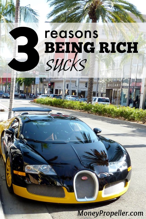 3 Reasons Being Rich Sucks - everything has downsides, right?