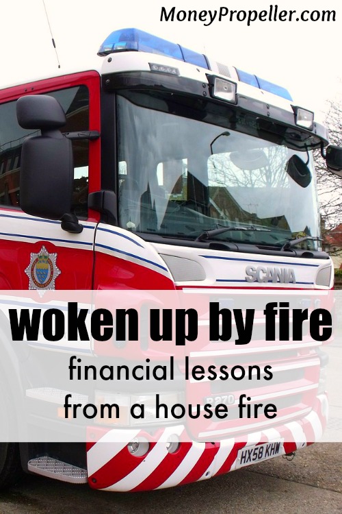 Being woken up by fire must have been scary! There are so many financial implications from a fire like that.