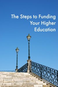 The Steps to Funding Your Higher Education