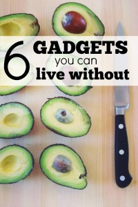 There's a device out there for everything, but you don't need them all! Here are 6 gadgets you can live without. Can you live without them?